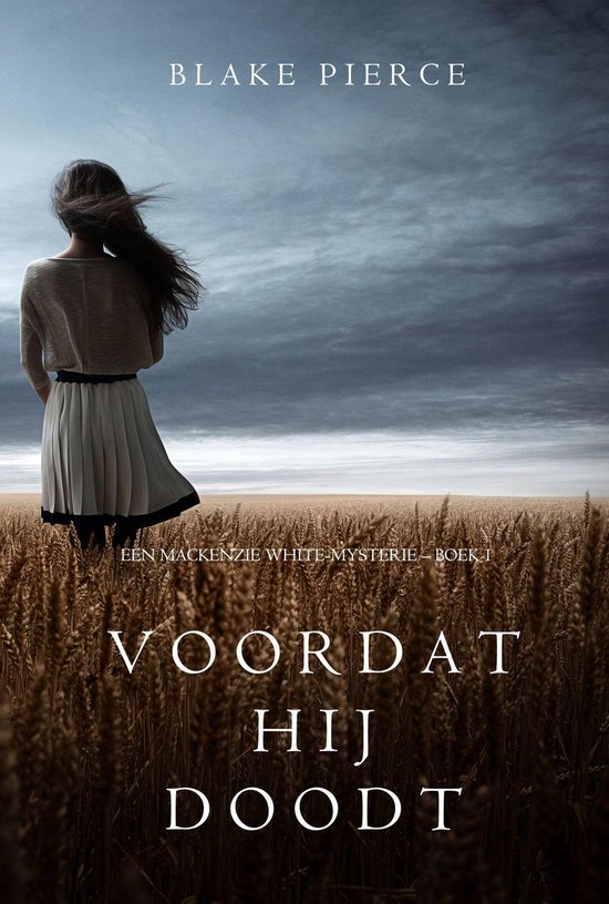 Een Mackenzie White-mysterie 1 - Voordat hij doodt (Een Mackenzie White-mysterie – Boek 1)