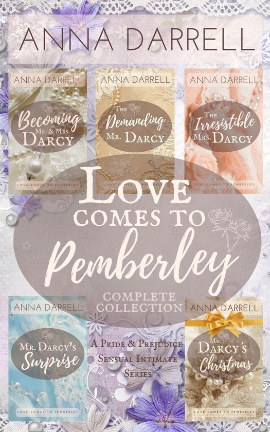 Love Comes To Pemberley - Love Comes To Pemberley - The Complete Collection