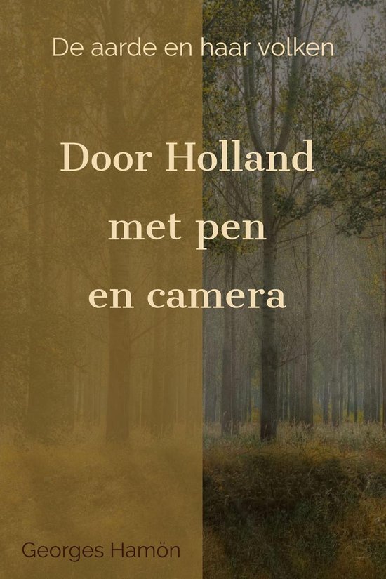 De aarde en haar volken - Door Holland met pen en camera