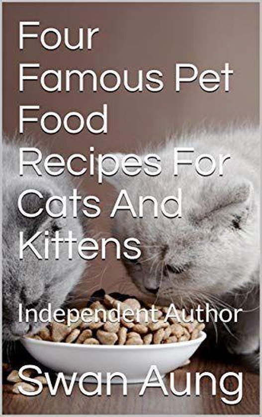 Four Famous Pet Food Recipes For Cats And Kittens