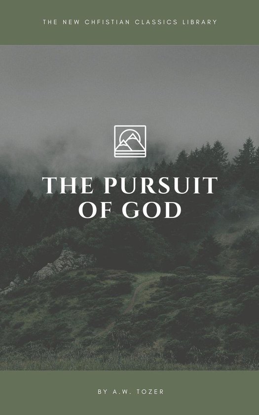 The New Christian Classics Library - The Pursuit of God