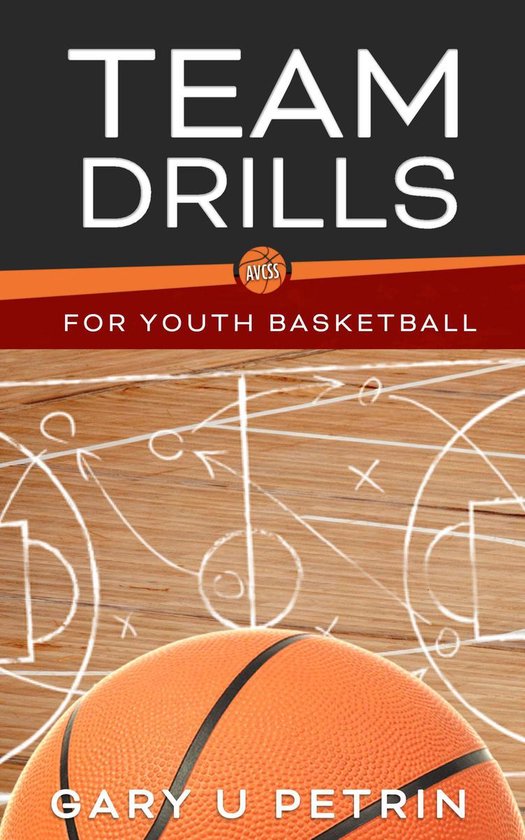 Simplified Information for Youth Basketball Coaches 4 - Team Drills for Youth Basketball