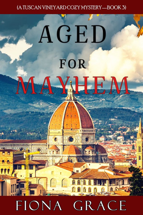 A Tuscan Vineyard Cozy Mystery 3 - Aged for Mayhem (A Tuscan Vineyard Cozy Mystery—Book 3)