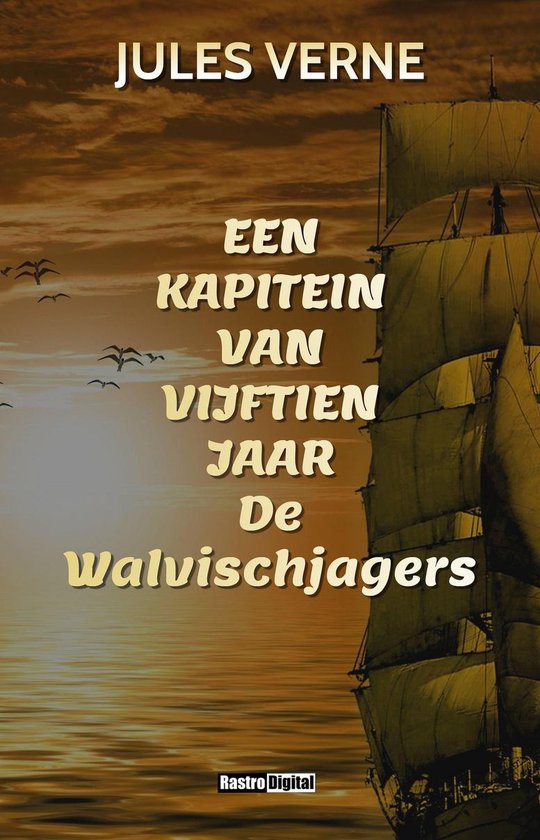 Een Kapitein van Vijftien Jaar De Walvischjagers