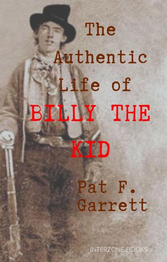 The Authentic Life of Billy the Kid