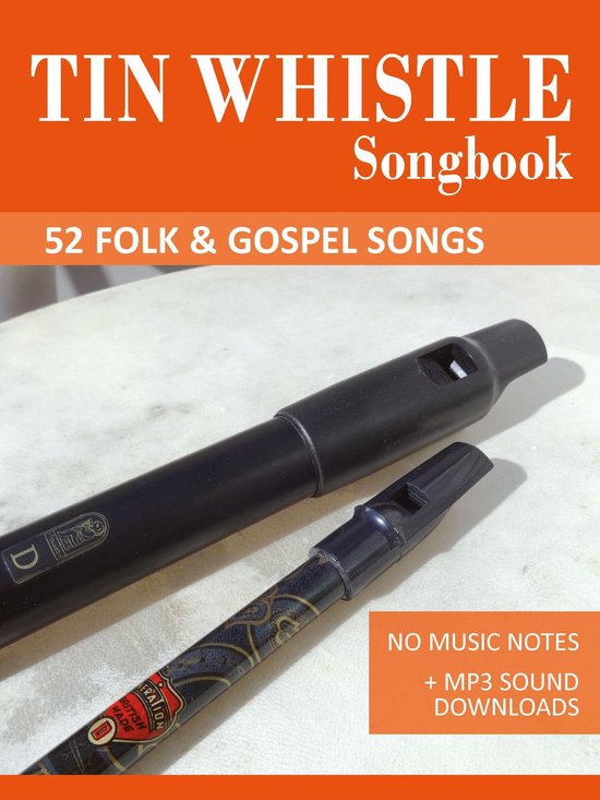 Tin Whistle Songbooks 1 - Tin Whistle Songbook - 52 Folk & Gospel Songs