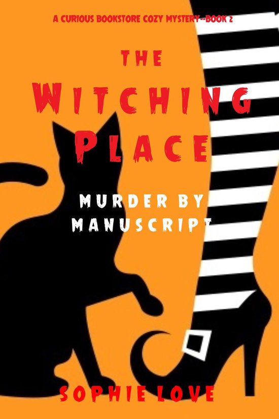 A Curious Bookstore Cozy Mystery 2 - The Witching Place: Murder by Manuscript (A Curious Bookstore Cozy Mystery—Book 2)