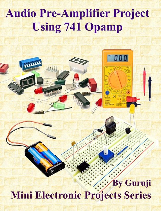 Mini Electronic Projects Series 143 - Audio Pre-Amplifier Project Using 741 Opamp