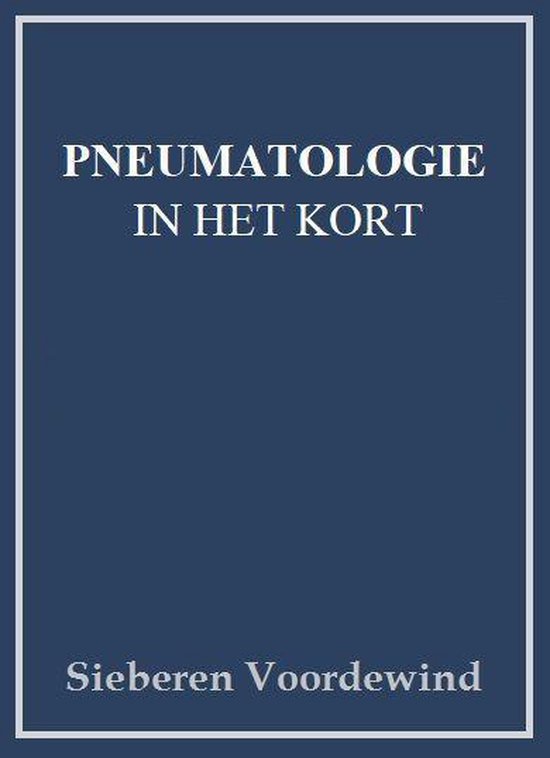 Pneumatologie - PNEUMATOLOGIE IN HET KORT