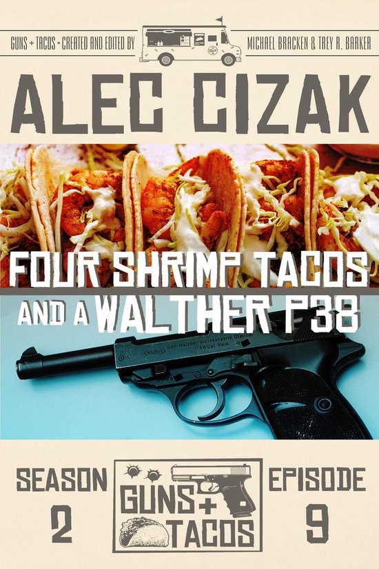 Guns + Tacos 9 - Four Shrimp Tacos and a Walther P38