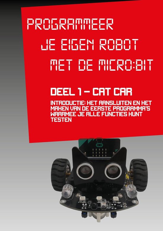 Programeren met de MICROBIT 1 - Programmeer je eigen robot MET DE MICROBIT