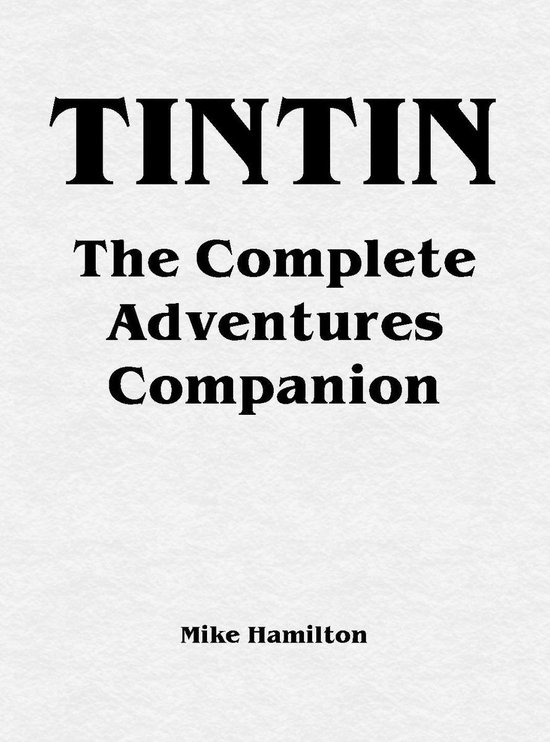 Tintin - The Complete Adventures Companion