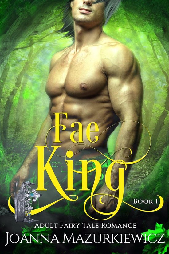 Adult Fairy Tale Romance 1 - Fae King