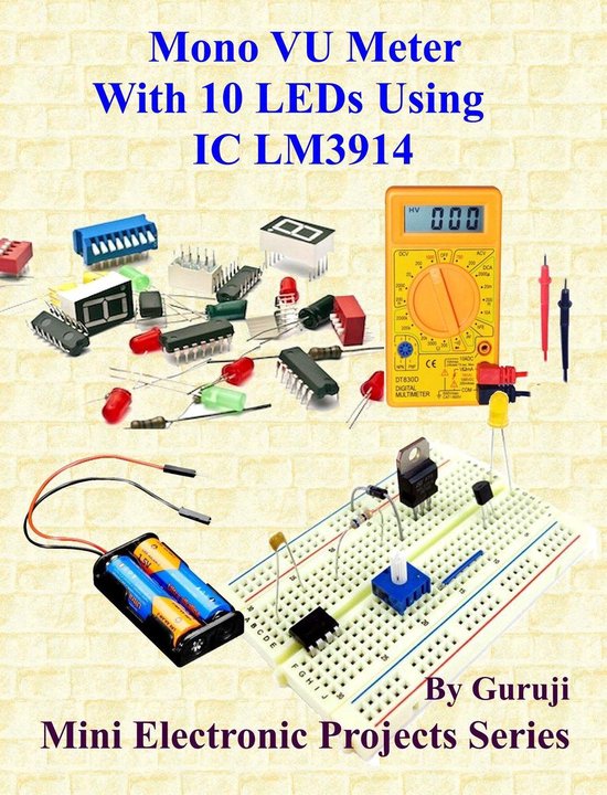 Mini Electronic Projects Series 196 - Mono VU Meter With 10 LEDs Using IC LM3914