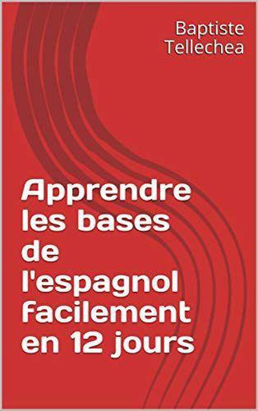 Apprendre les bases de l'espagnol facilement en 12 jours