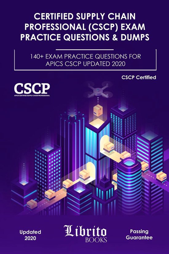 CERTIFIED SUPPLY CHAIN PROFESSIONAL (CSCP) EXAM PRACTICE QUESTIONS & DUMPS