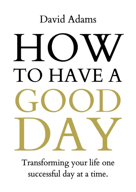 How To Have A Good Day