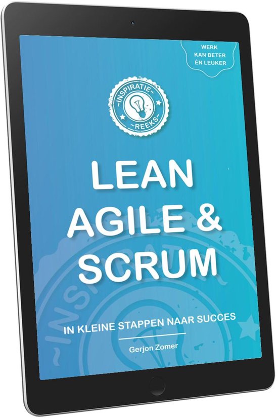 Inspiratiereeks over onder meer teambuilding, persoonlijke ontwikkeling, innovatie, startup & scale-up, design thinking, storytelling, lean, agile, scrum, kanban en zelfsturing 2102.01 - LEAN, AGILE & SCRUM (Inspiratiereeks)