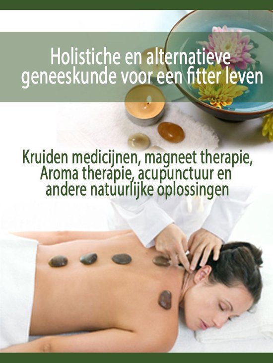 Holistische en alternatieve geneeskunde voor een fitter leven