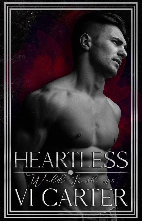 Wild Irish 5 - Heartless: An Irish Mafia Romance