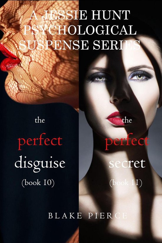 A Jessie Hunt Psychological Suspense Thriller 10 - Jessie Hunt Psychological Suspense Bundle: The Perfect Disguise (#10) and The Perfect Secret (#11)