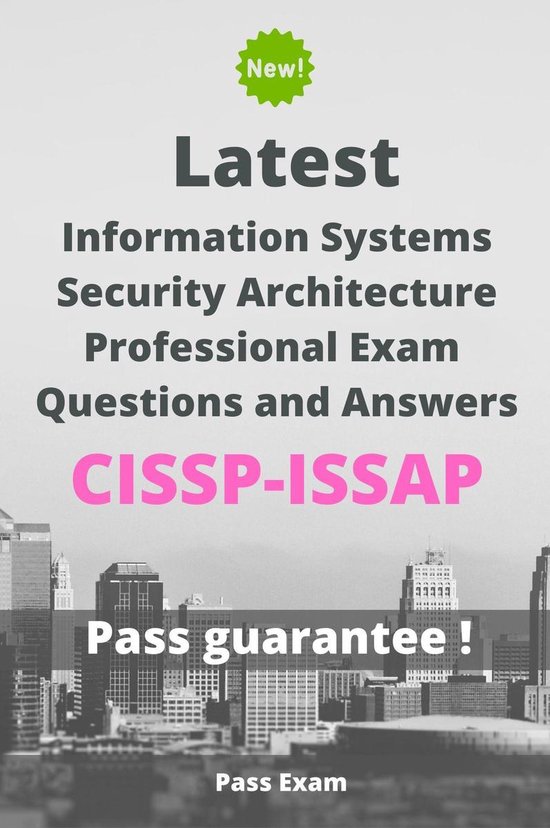 Latest Information Systems Security Architecture Professional Exam CISSP-ISSAP Questions and Answers