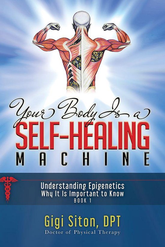 Your Body is a Self-Healing Machine 1 - Your Body is a Self-Healing Machine