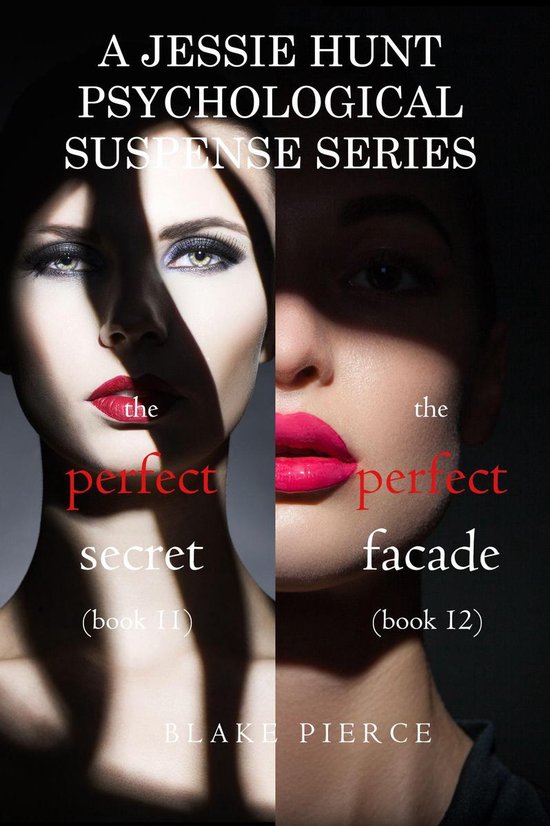 A Jessie Hunt Psychological Suspense Thriller 11 - Jessie Hunt Psychological Suspense Bundle: The Perfect Secret (#11) and The Perfect Facade (#12)