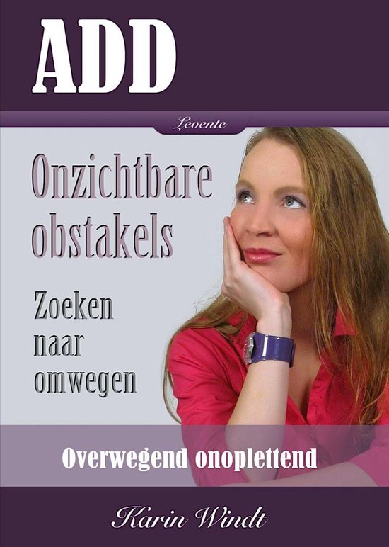 Overwegend onoplettend type Attention Deficit Disorder - ADD - Onzichtbare obstakels