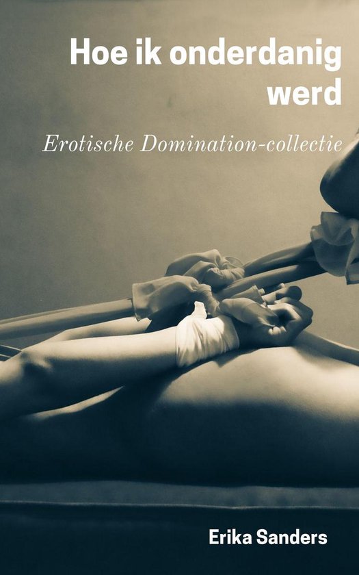 Erotische Domination-collectie 10 - Hoe ik onderdanig werd