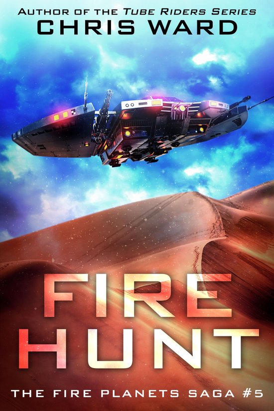 The Fire Planets Saga 5 - Fire Hunt