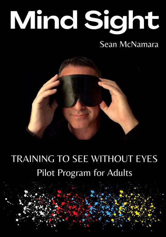 TRAINING TO SEE WITHOUT EYES Pilot Program for Adults - Mind Sight