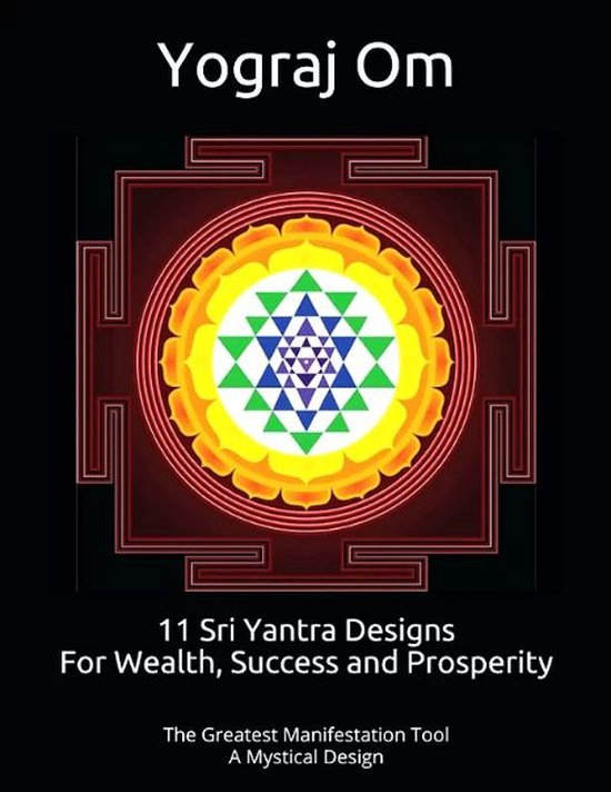 11 Sri Yantra Designs For Wealth, Success and Prosperity