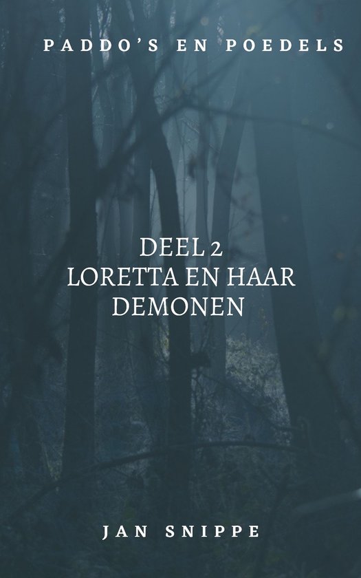 Paddo's en poedels 2 - Paddo's en poedels, Deel 2, Loretta en haar demonen