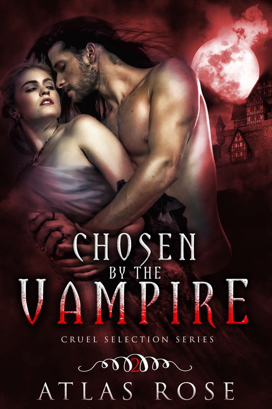 Cruel Selection Vampire Series 2 - Chosen by the Vampire, Book Two