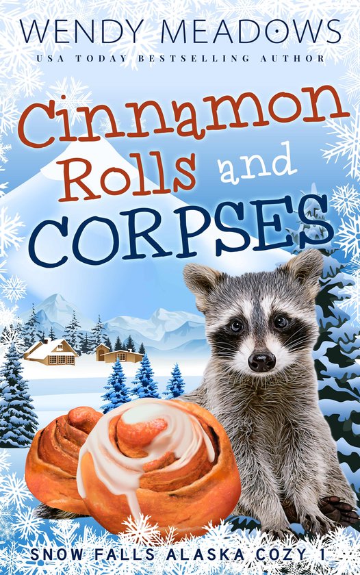 Snow Falls Alaska Cozy 1 - Cinnamon Rolls and Corpses