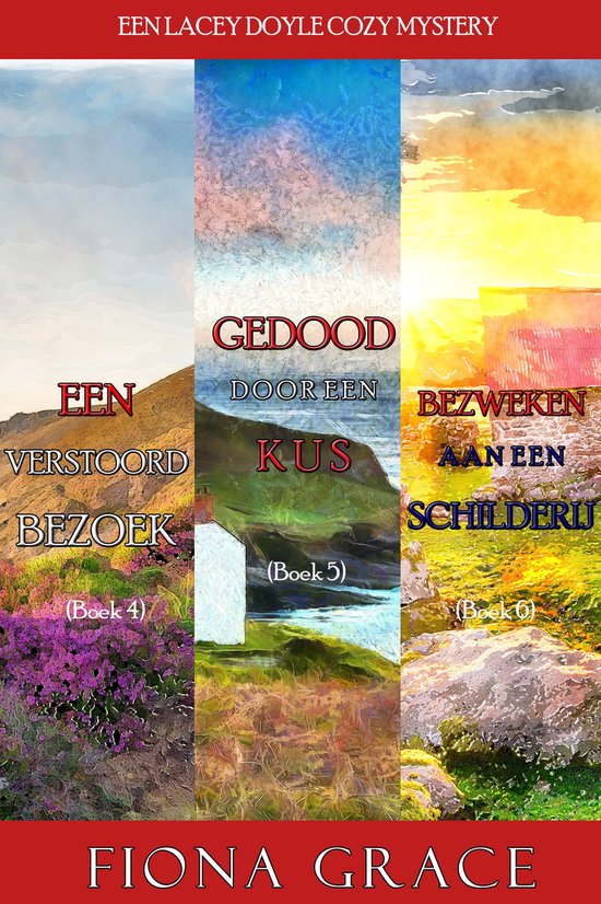 Een Lacey Doyle Cozy Mystery 4 - Lacey Doyle Mysterie Bundel: Een Verstoord Bezoek (#4), Gedood door een Kus (#5), en Bezweken aan een Schilderij (#6)