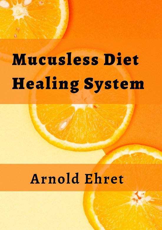 Mucusless Diet Healing System