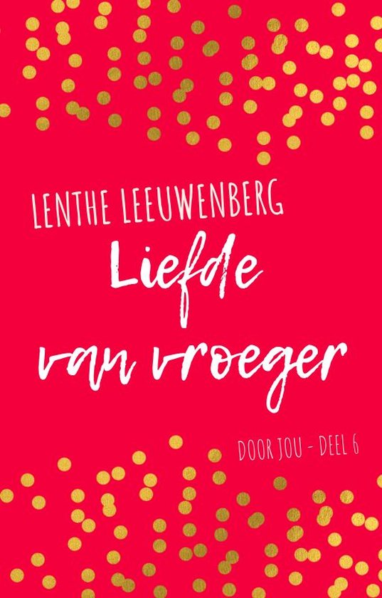 Door jou 6 - Liefde van vroeger