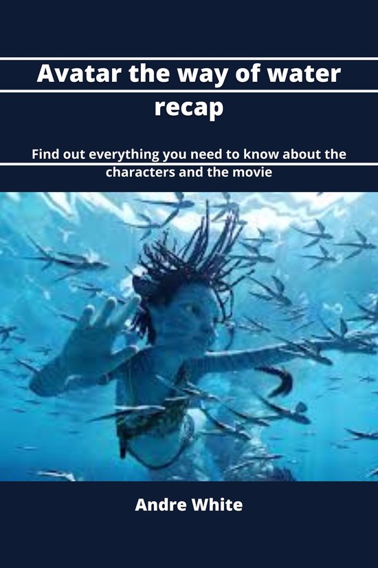 Avatar The Way of Water Recap