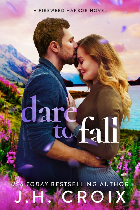 Fireweed Harbor Series 2 - Dare To Fall