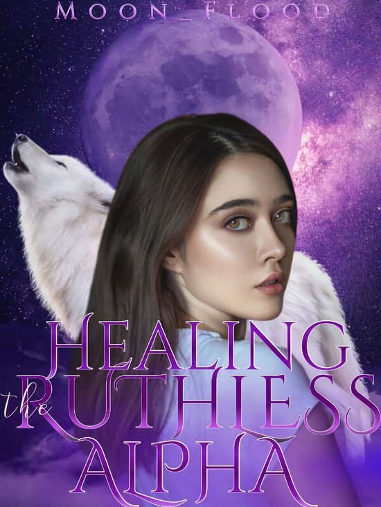 Healing the Ruthless Alpha 1 - Beauty in the Broken