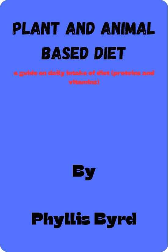 Plant and animal based diet