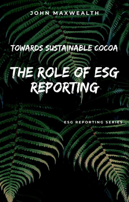 ESG Reporting Series Books - Towards Sustainable Cocoa - The Role of ESG Reporting