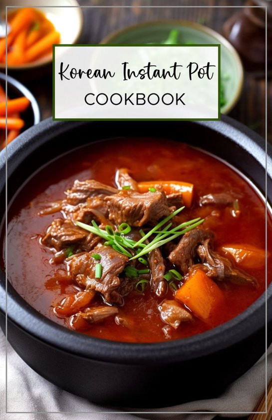 Korean cookbook - Korean Instant Pot Cookbook