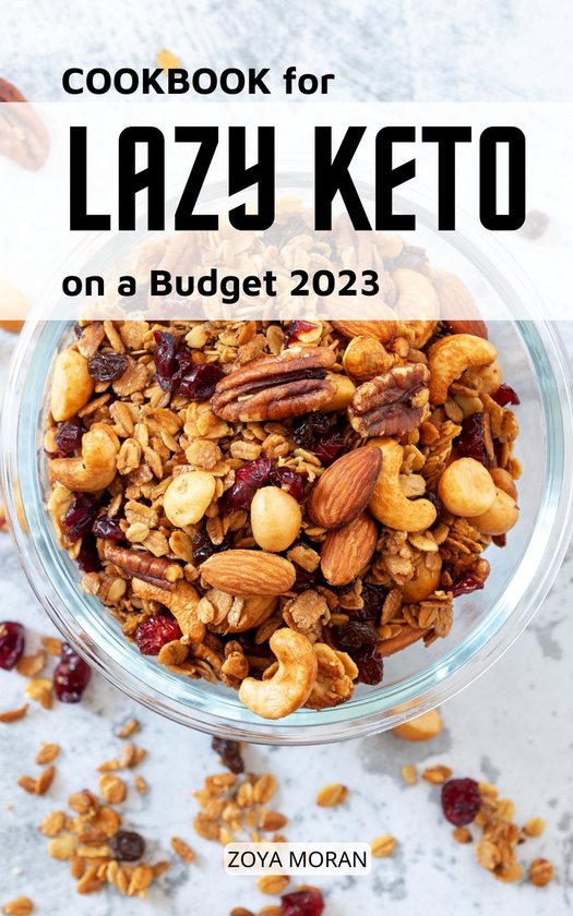 Cookbook For Lazy Keto On A Budget 2023