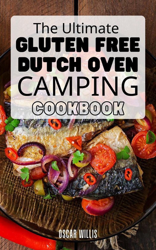 The Ultimate Gluten Free Dutch Oven Camping Cookbook