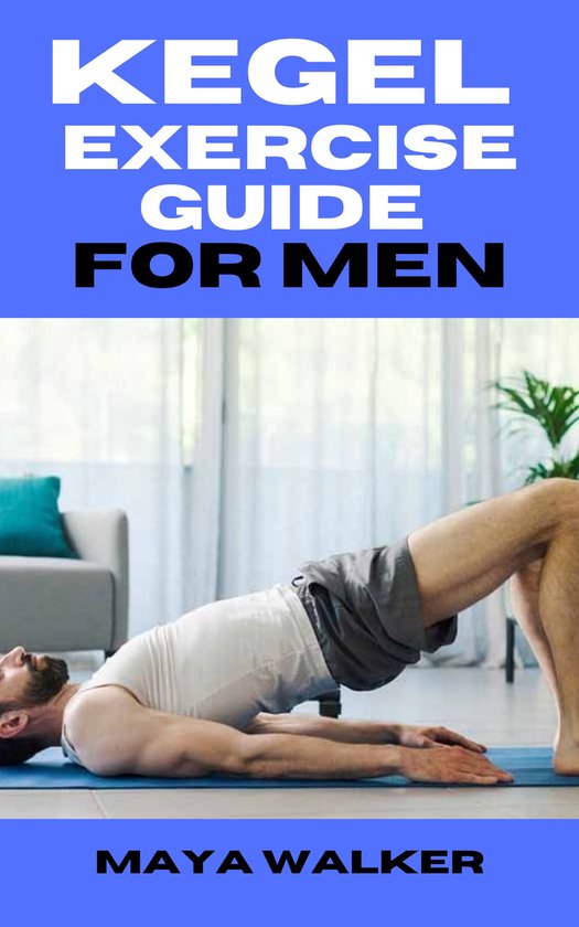 KEGEL EXERCISE GUIDE FOR MEN