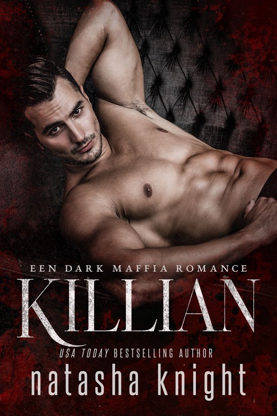 Benedetti broers 4 - Killian: Een Dark Maffia Romance