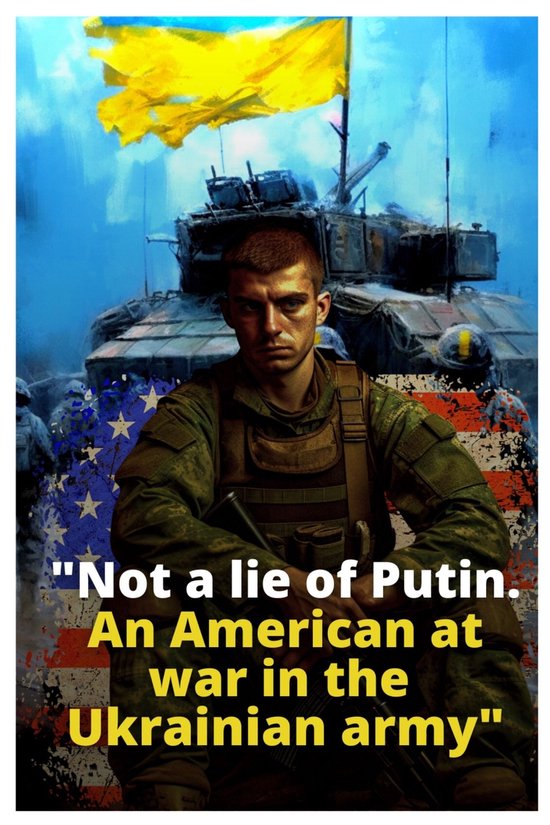 Not a lie of Putin. An American at war in the Ukrainian army